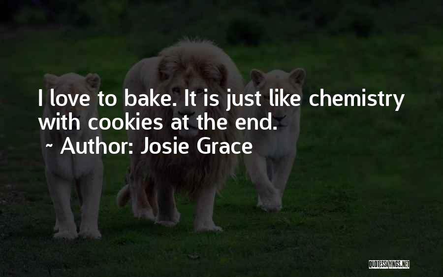 Best Chemistry Love Quotes By Josie Grace