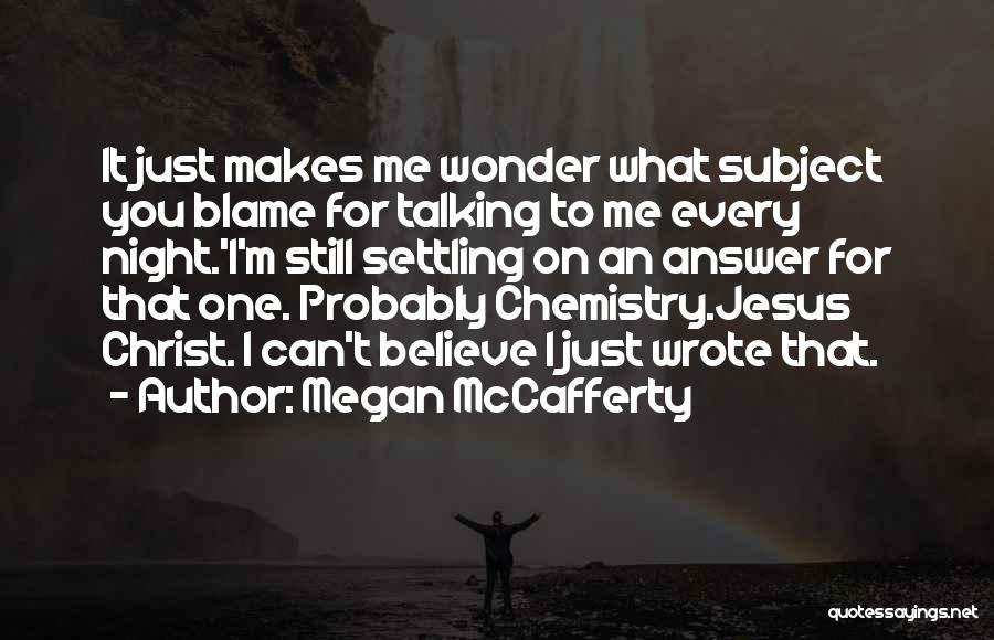 Best Chemistry Subject Quotes By Megan McCafferty