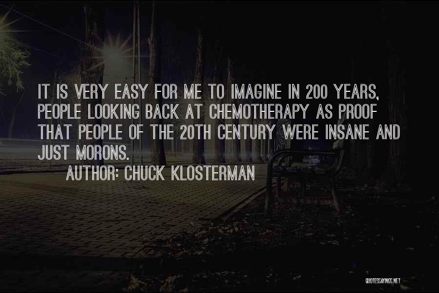 Best Chemotherapy Quotes By Chuck Klosterman