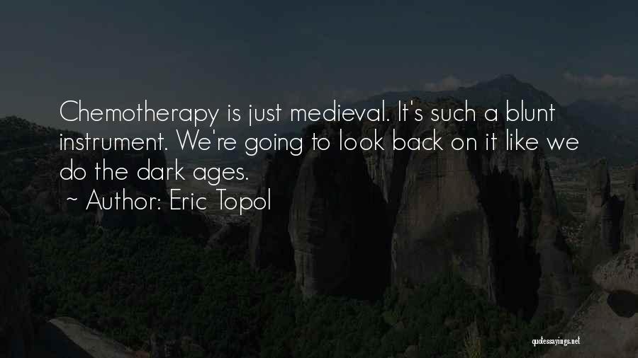 Best Chemotherapy Quotes By Eric Topol