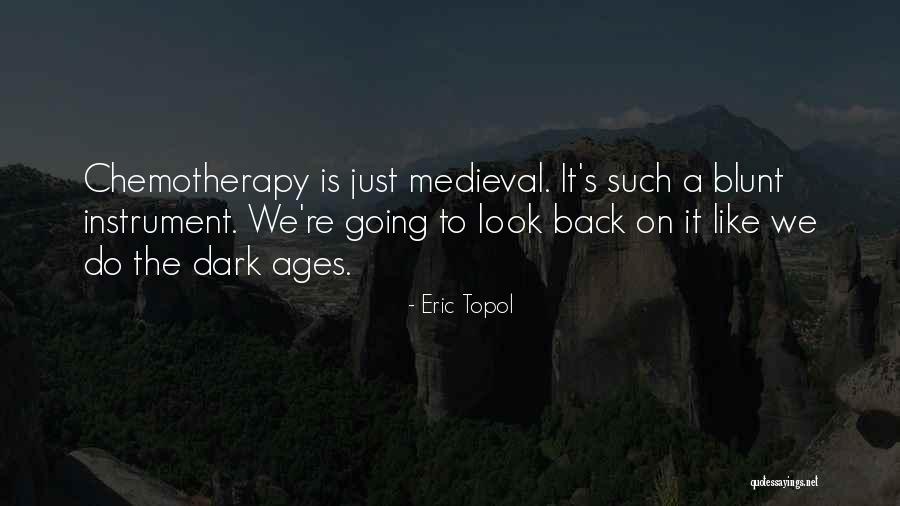 Best Chemotherapy Quotes By Eric Topol