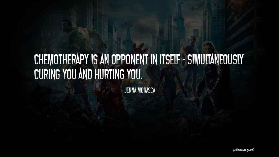 Best Chemotherapy Quotes By Jenna Morasca Best Chemotherapy Quotes By Jenna Morasca