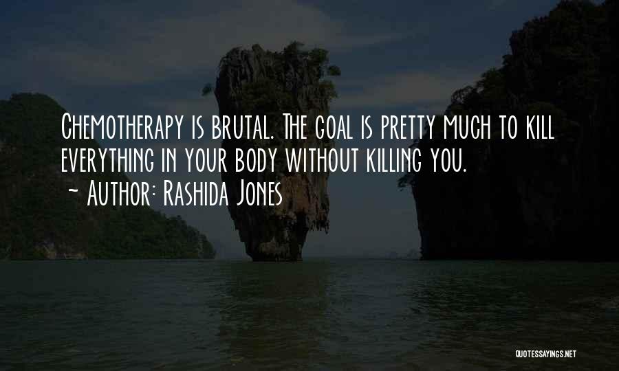 Best Chemotherapy Quotes By Rashida Jones