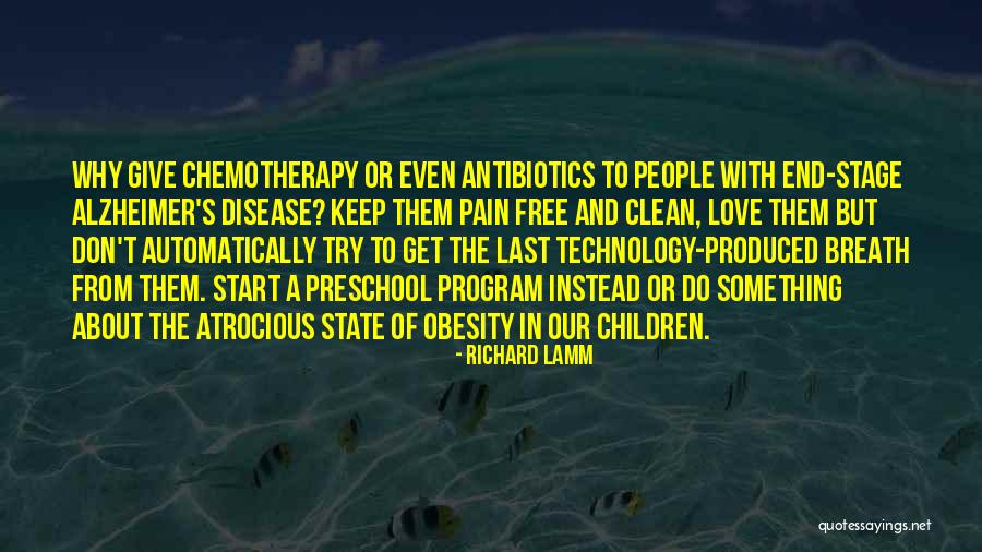 Best Chemotherapy Quotes By Richard Lamm Best Chemotherapy Quotes By Richard Lamm