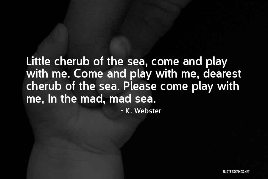 Best Cherub Quotes By K. Webster Best Cherub Quotes By K. Webster