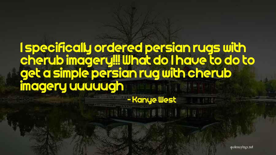 Best Cherub Quotes By Kanye West