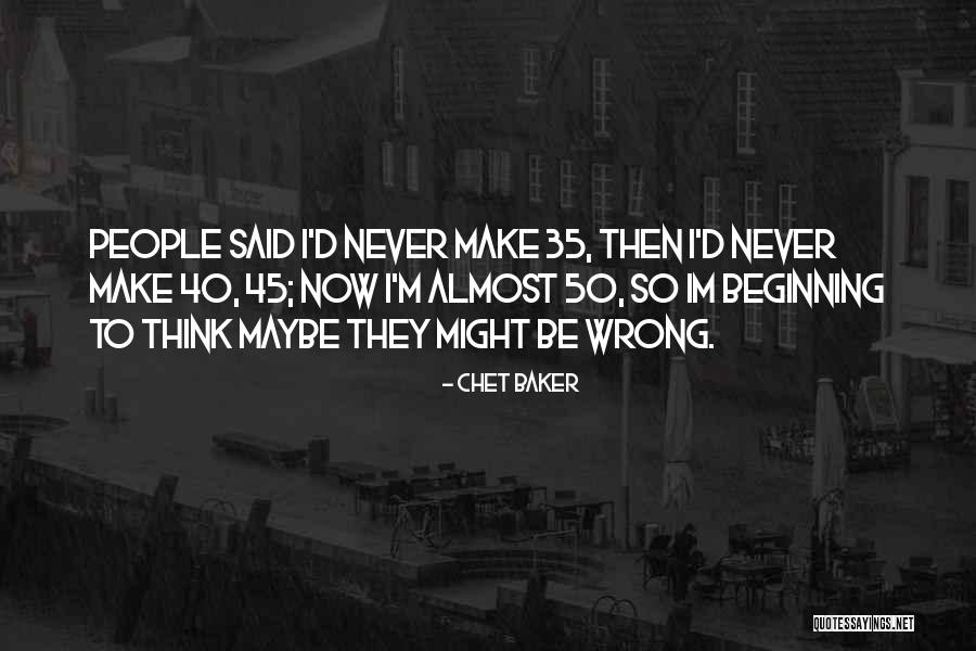 Best Chet Baker Quotes By Chet Baker Best Chet Baker Quotes By Chet Baker