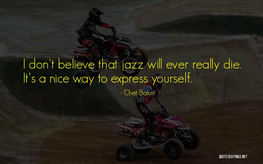 Best Chet Baker Quotes By Chet Baker Best Chet Baker Quotes By Chet Baker