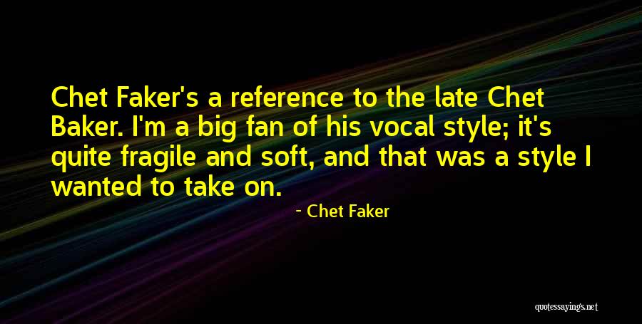 Best Chet Baker Quotes By Chet Faker Best Chet Baker Quotes By Chet Faker