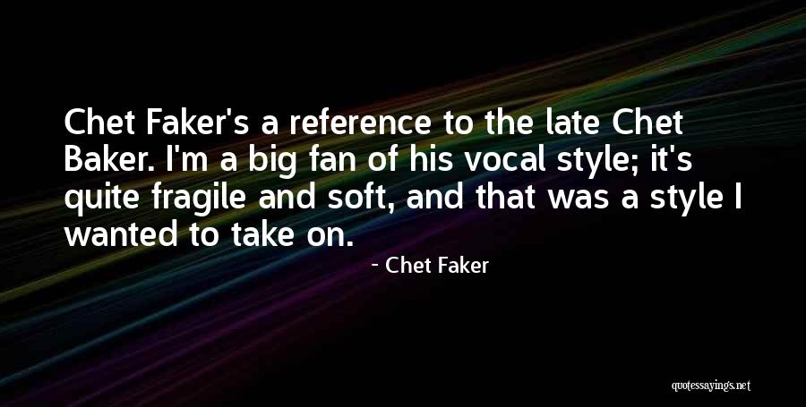 Best Chet Faker Quotes By Chet Faker