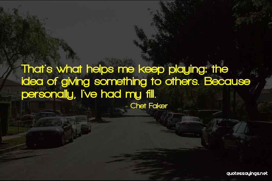 Best Chet Faker Quotes By Chet Faker