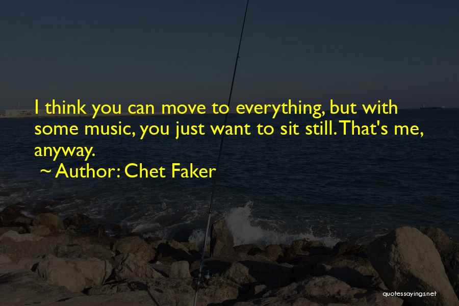 Best Chet Faker Quotes By Chet Faker