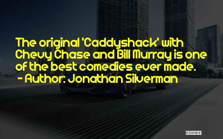 Best Chevy Chase Quotes By Jonathan Silverman