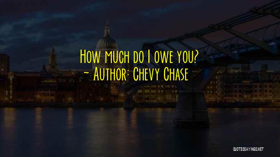 Best Chevy Quotes By Chevy Chase