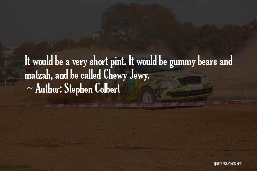 Best Chewy Quotes By Stephen Colbert