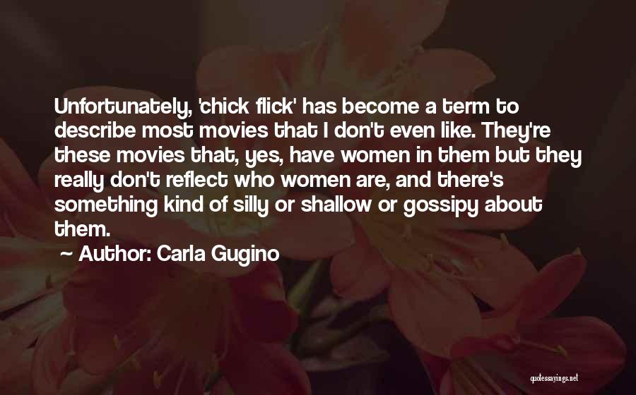 Best Chick Flick Quotes By Carla Gugino