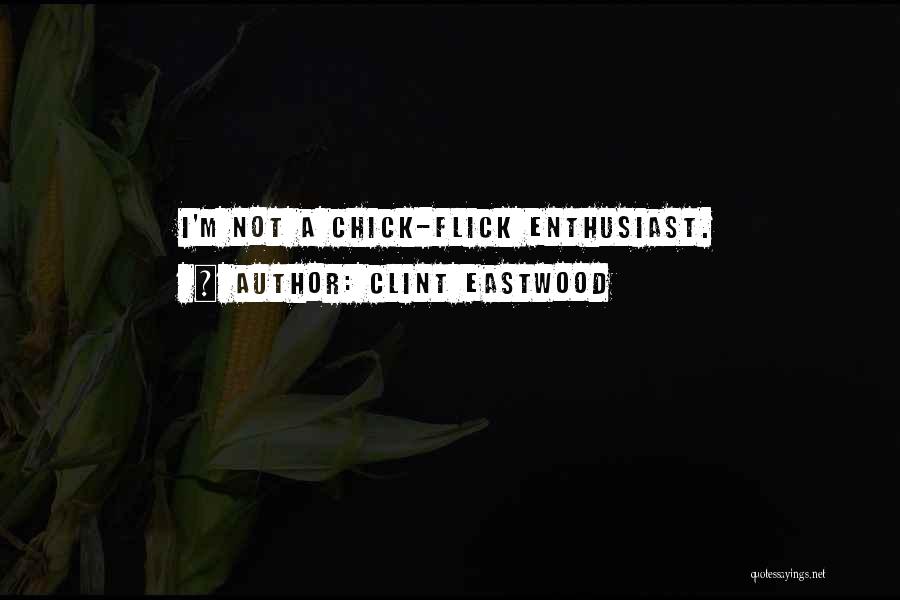 Best Chick Flick Quotes By Clint Eastwood