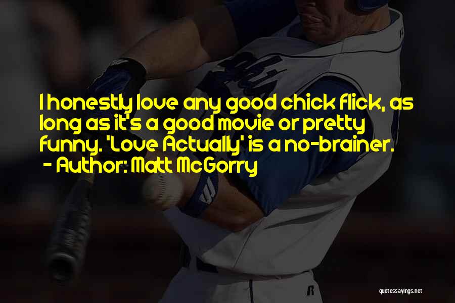 Best Chick Flick Quotes By Matt McGorry