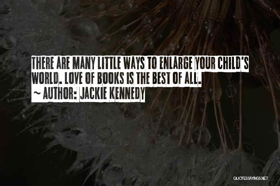 Best Children's Books Quotes By Jackie Kennedy