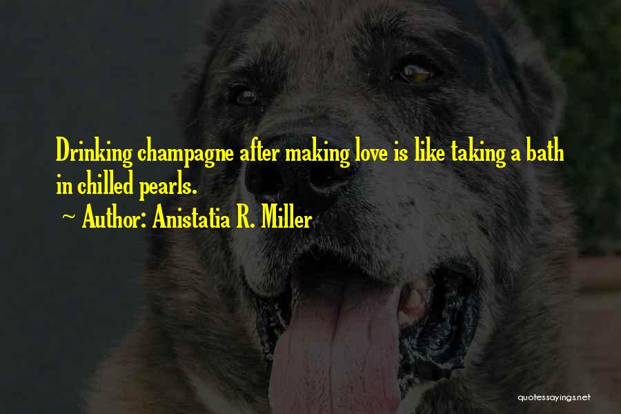 Best Chilled Out Quotes By Anistatia R. Miller