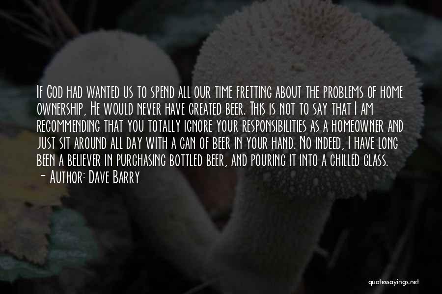 Best Chilled Out Quotes By Dave Barry