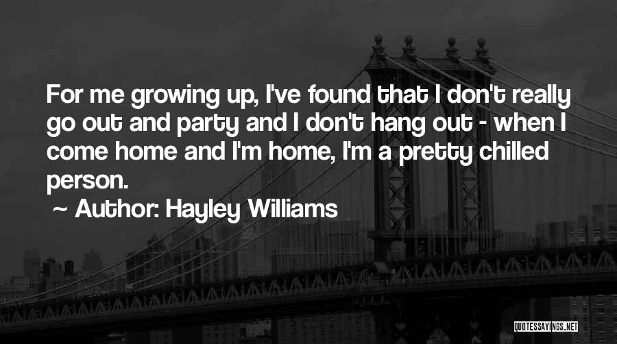 Best Chilled Out Quotes By Hayley Williams