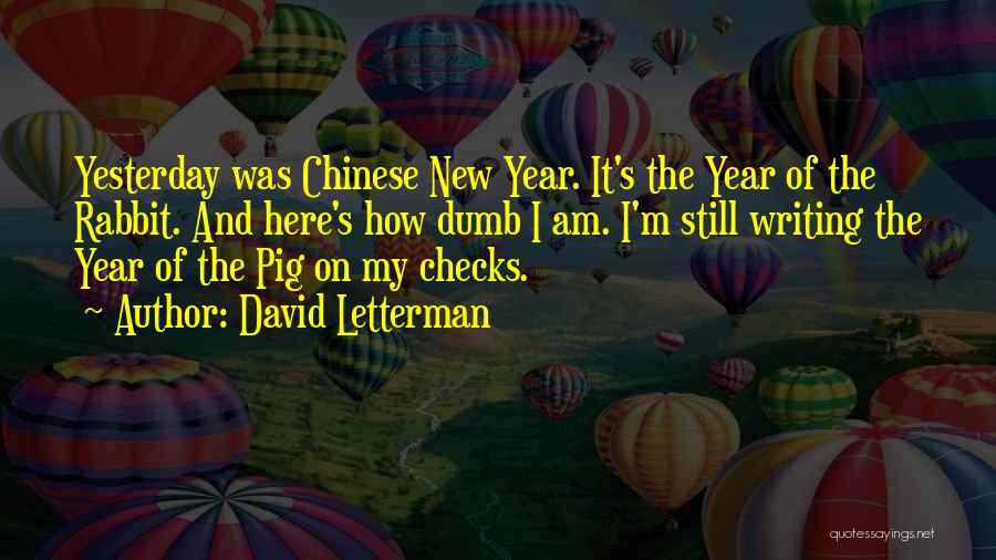 Best Chinese New Year Quotes By David Letterman