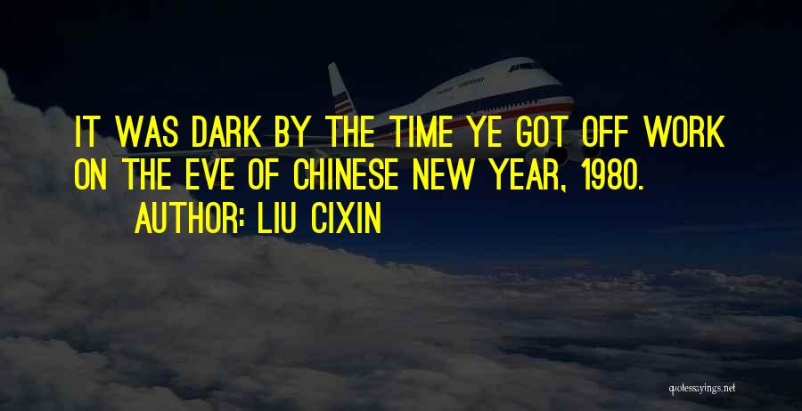 Best Chinese New Year Quotes By Liu Cixin