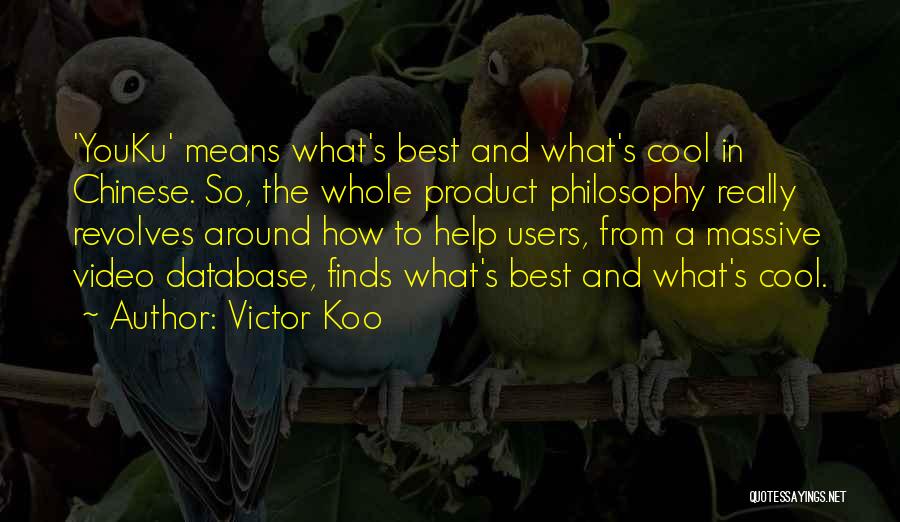 Best Chinese Philosophy Quotes By Victor Koo