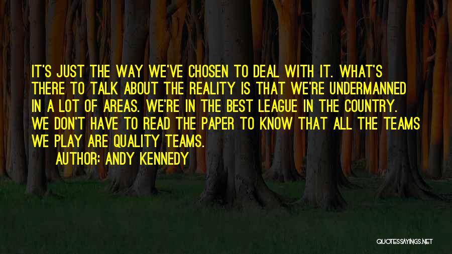 Best Chosen Quotes By Andy Kennedy