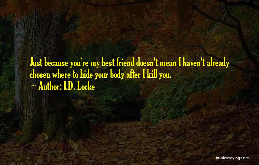 Best Chosen Quotes By I.D. Locke