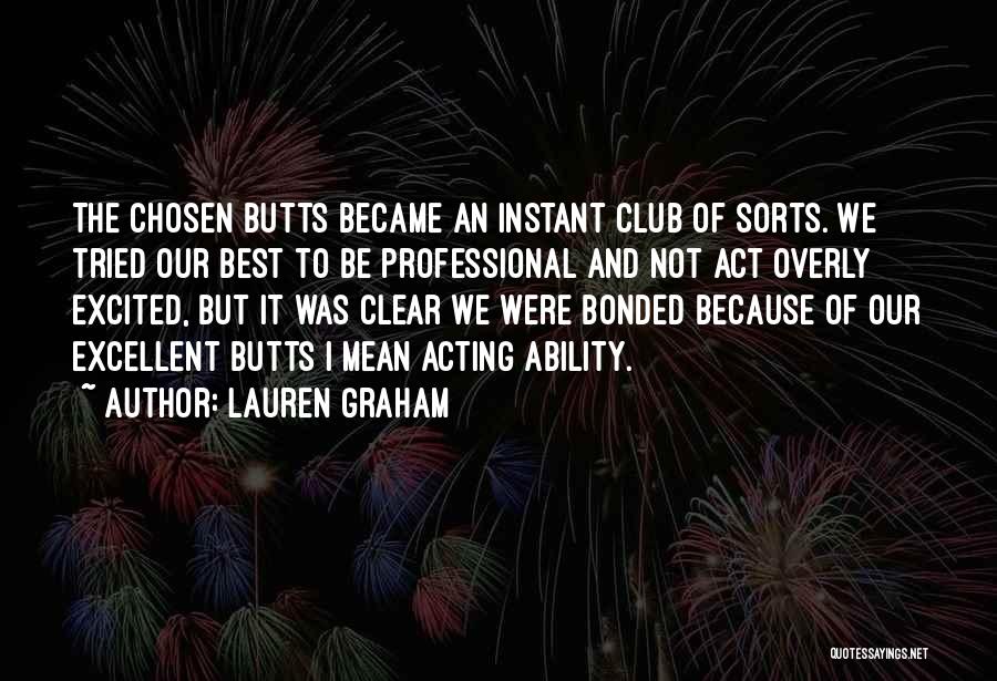 Best Chosen Quotes By Lauren Graham