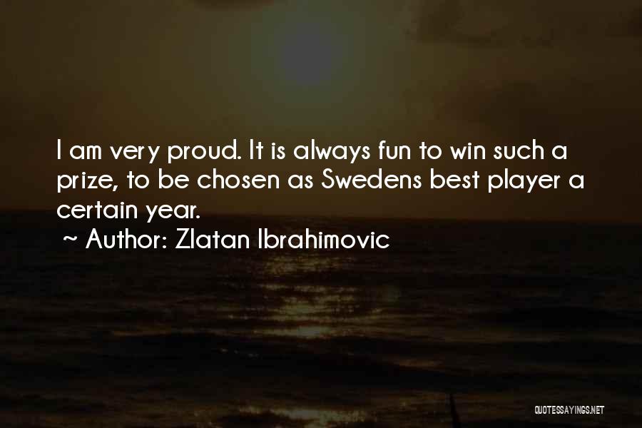 Best Chosen Quotes By Zlatan Ibrahimovic