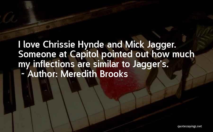 Best Chrissie Hynde Quotes By Meredith Brooks