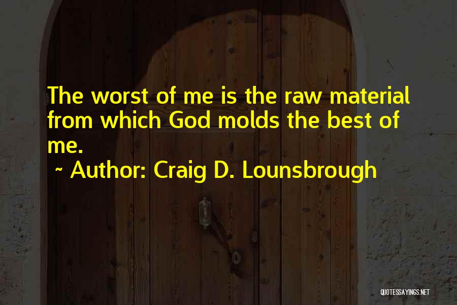 Best Christian Quotes By Craig D. Lounsbrough