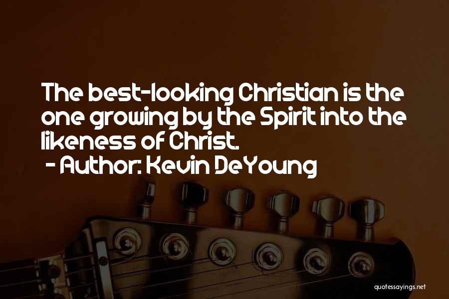 Best Christian Quotes By Kevin DeYoung Best Christian Quotes By Kevin DeYoung