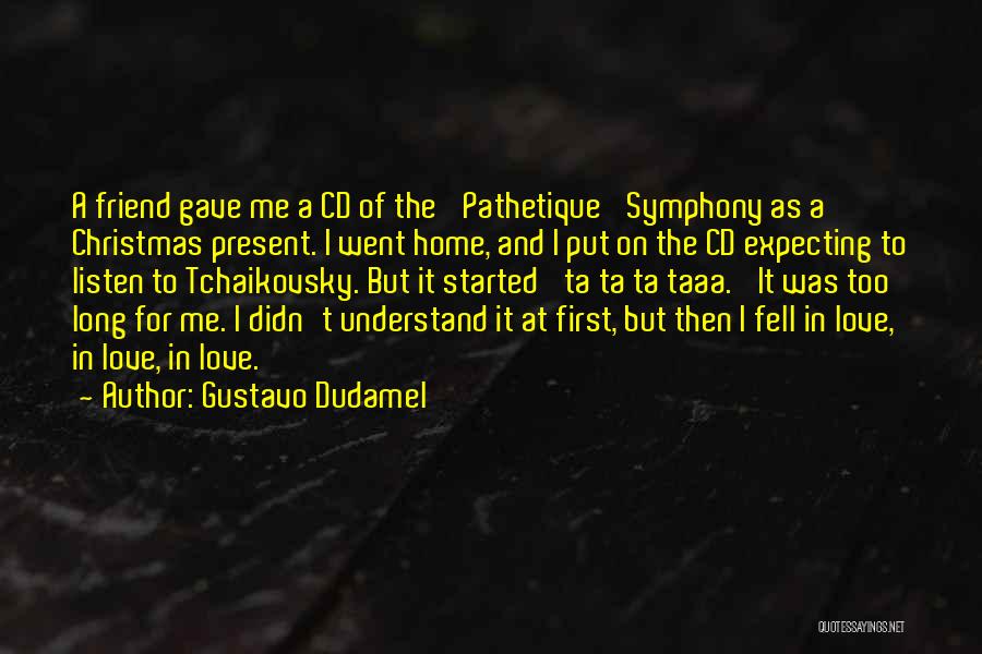 Best Christmas Present Quotes By Gustavo Dudamel