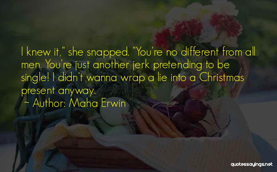 Best Christmas Present Quotes By Maha Erwin