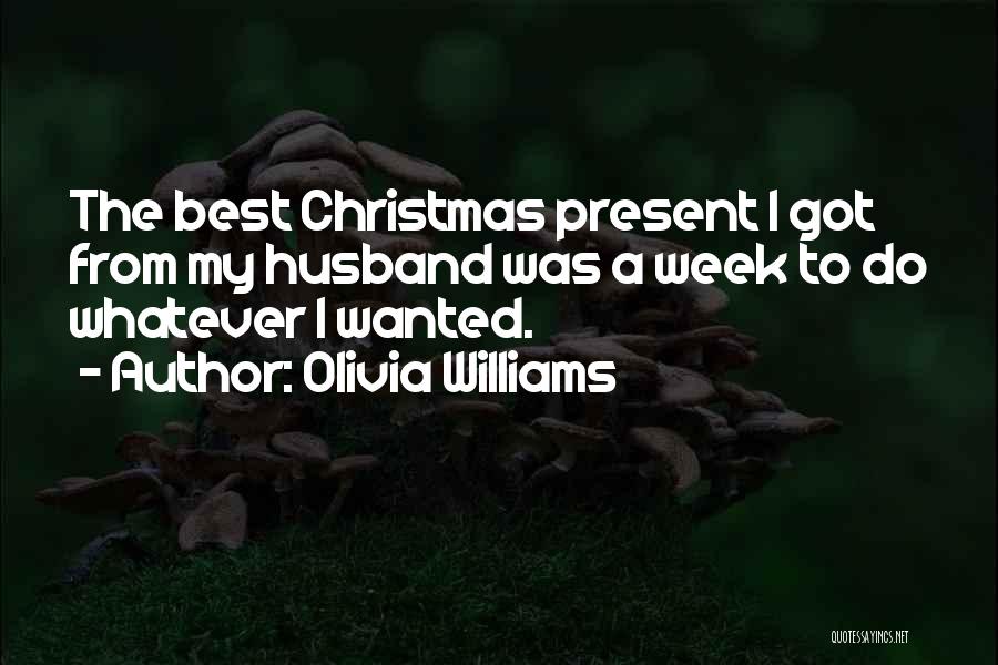 Best Christmas Present Quotes By Olivia Williams