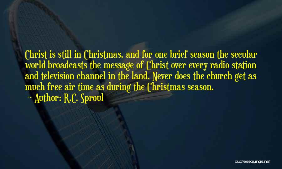 Best Christmas Time Quotes By R.C. Sproul