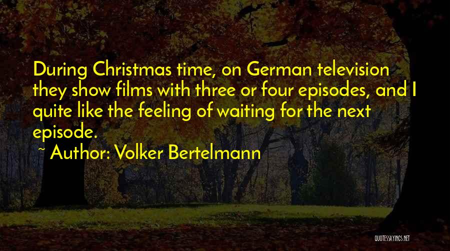Best Christmas Time Quotes By Volker Bertelmann