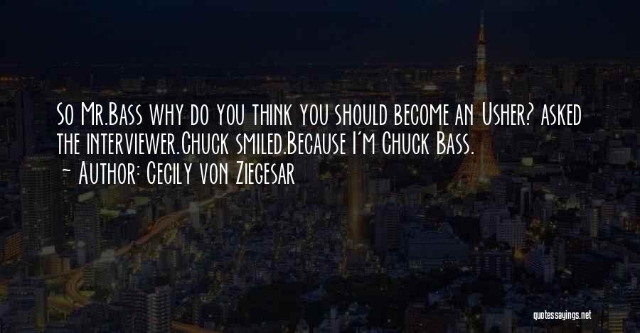 Best Chuck Bass Quotes By Cecily Von Ziegesar