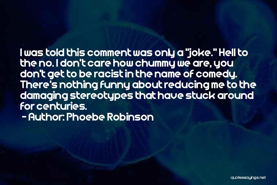 Best Chummy Quotes By Phoebe Robinson