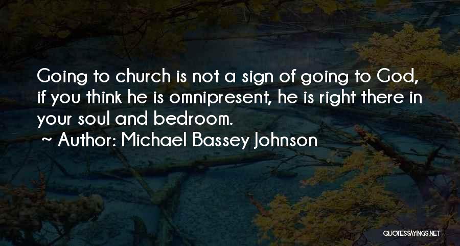 Best Church Sign Quotes By Michael Bassey Johnson