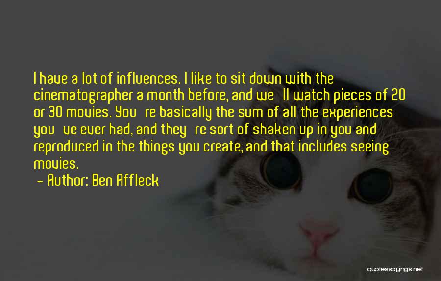 Best Cinematographer Quotes By Ben Affleck