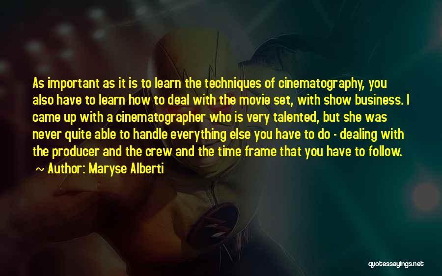 Best Cinematographer Quotes By Maryse Alberti