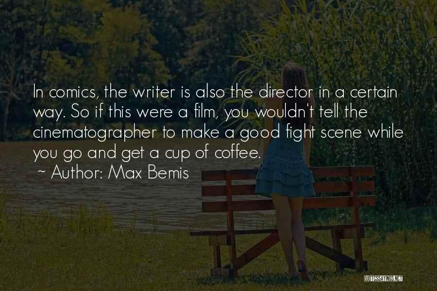 Best Cinematographer Quotes By Max Bemis