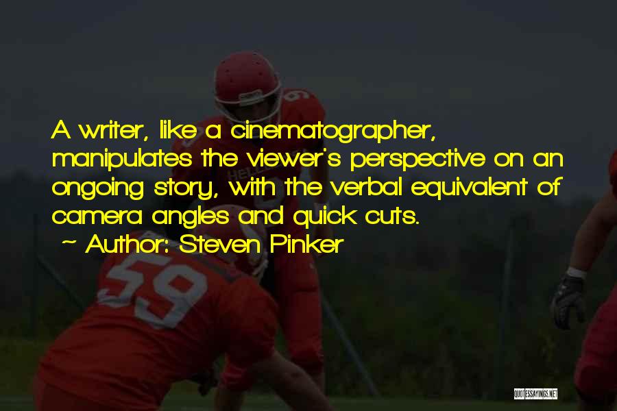 Best Cinematographer Quotes By Steven Pinker