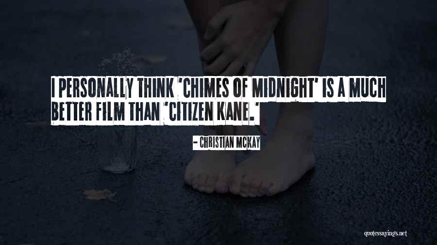 Best Citizen Kane Quotes By Christian McKay Best Citizen Kane Quotes By Christian McKay