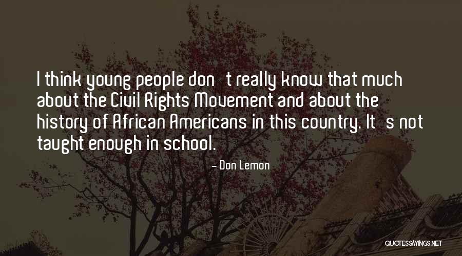 Best Civil Rights Movement Quotes By Don Lemon Best Civil Rights Movement Quotes By Don Lemon